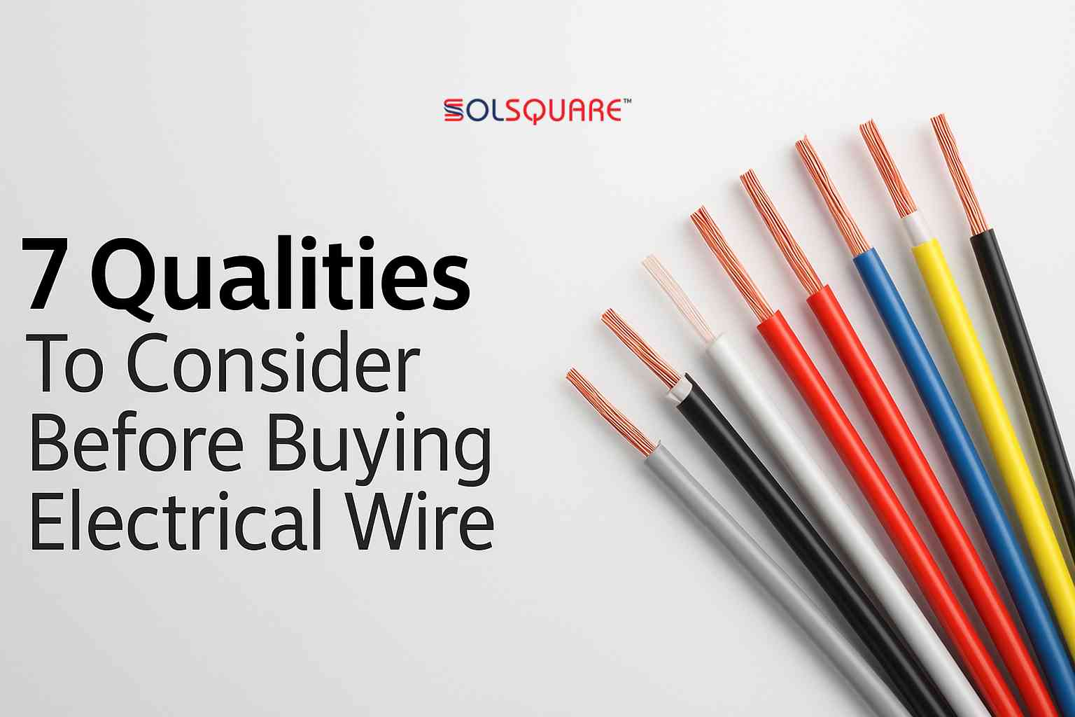 7 Qualities To Consider Before Buying Electrical Wire